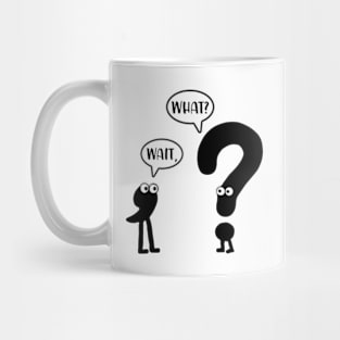 Wait, What? - Funny English Grammar Spelling Mug